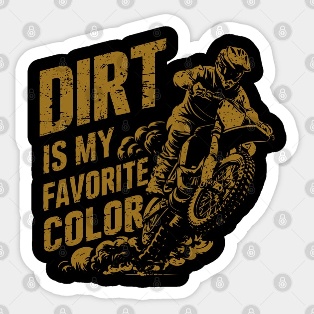 Dirt is my Favorite Color | Motocross | Dirt Bike | Motorcycle Sticker by Ikibrai